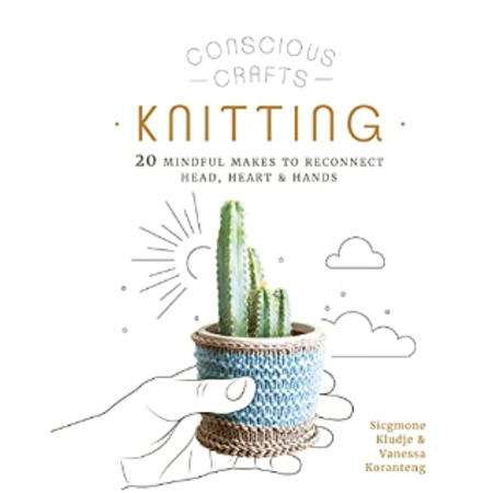 Knitting: 20 Mindful Makes