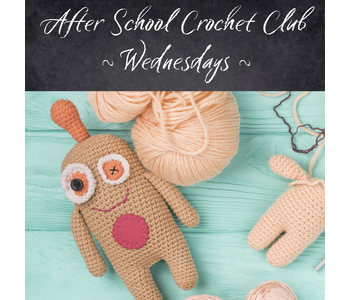 After-school Crochet Club (Wednesdays)