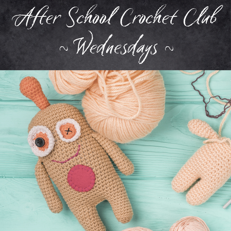 After-school Crochet Club (Wednesdays)
