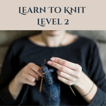 Learn to Knit – Level 2
