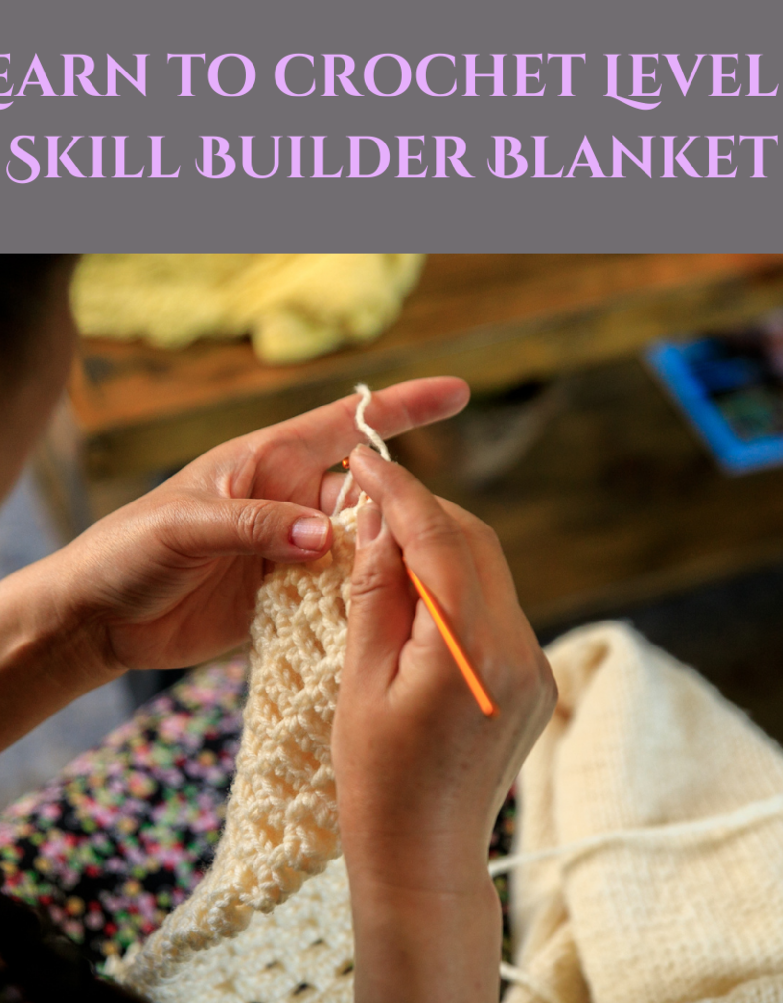 Crochet Level 2 Skill Builder - Sampler Blanket