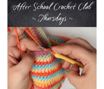 After School Crochet Club - Thursdays