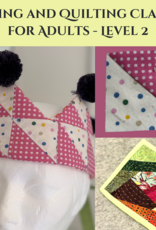 Sewing & Quilting for Adults - Level 2