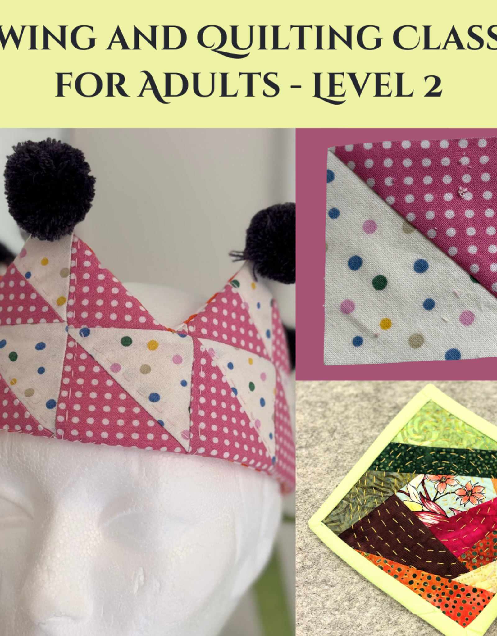 Sewing & Quilting for Adults - Level 2