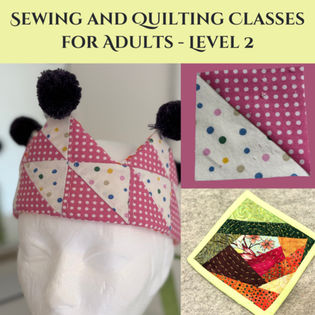 Sewing & Quilting for Adults - Level 2