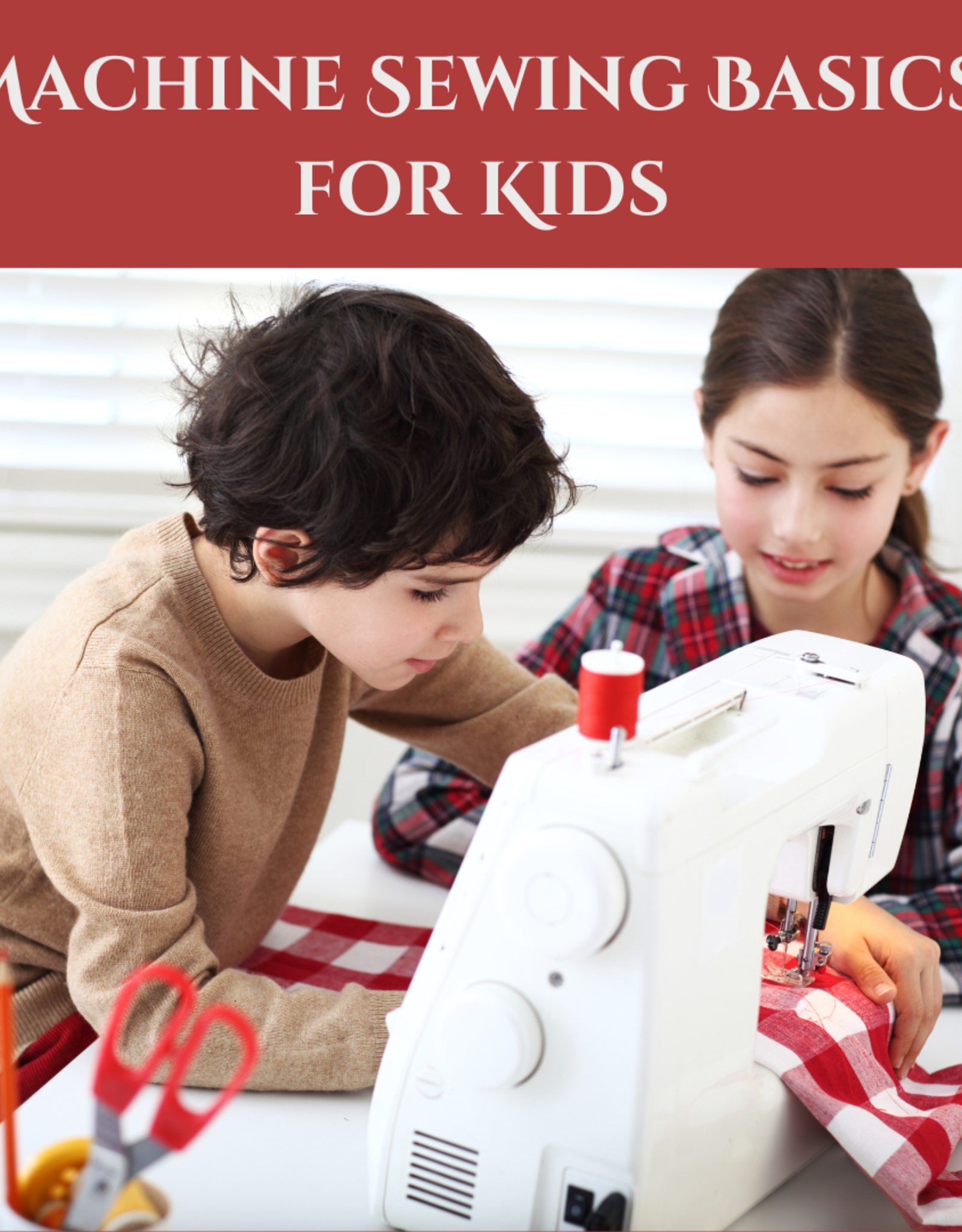 Machine Sewing Basics for Kids