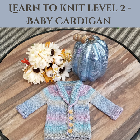 Learn to Knit Level 2 - Baby Cardigan