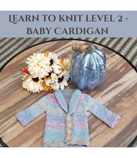 Learn to Knit Level 2 - Baby Cardigan