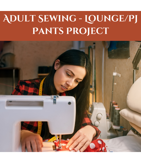 Adult Sewing - Lounge/Pj Pants Project