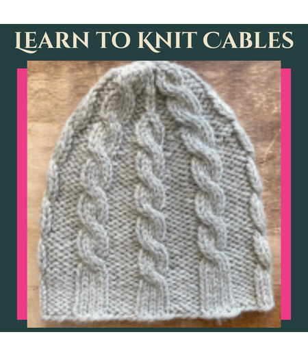 Learn to Knit Cables Workshop