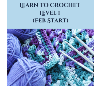 Learn to Crochet Level 1 (Feb Start)