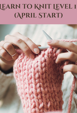Learn to Knit Level 1 (April Start)