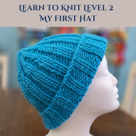 Learn to Knit Level 2 - My 1st Hat