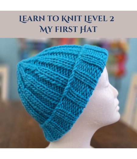 Learn to Knit Level 2 - My 1st Hat