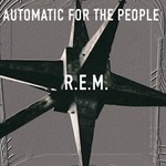 R.E.M. - Automatic for the People (25th Anniversary)