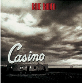 Blue Rodeo - Casino