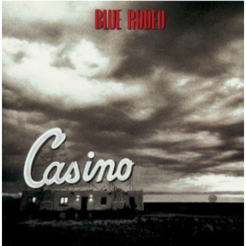 Blue Rodeo - Casino