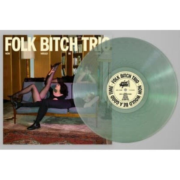 Folk Bitch Trio - Now Would Be A Good Time (coke bottle)