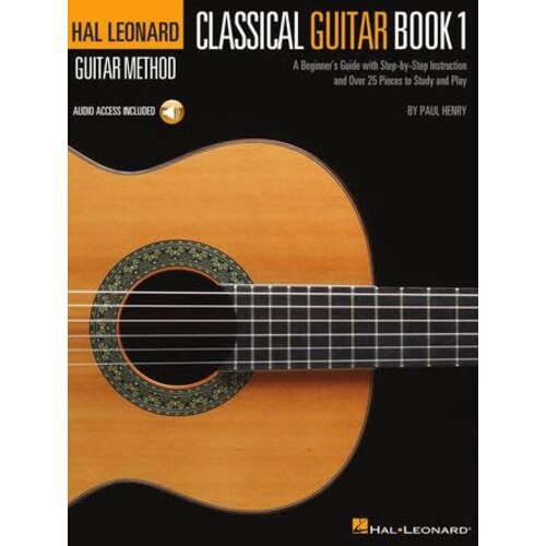 Hal Leonard The Hal Leonard Classical Guitar Method A Beginner's Guide with Step-by-Step Instruction and Over 25 Pieces to Study and Play