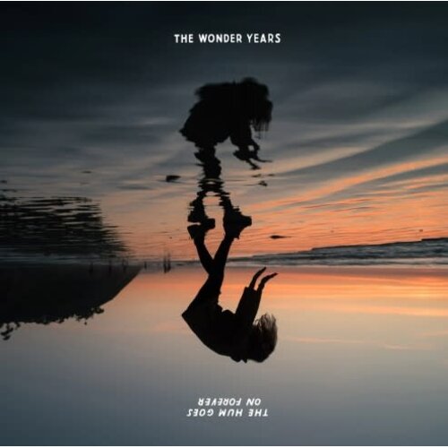 Wonder Years - The Hum Goes On Forever