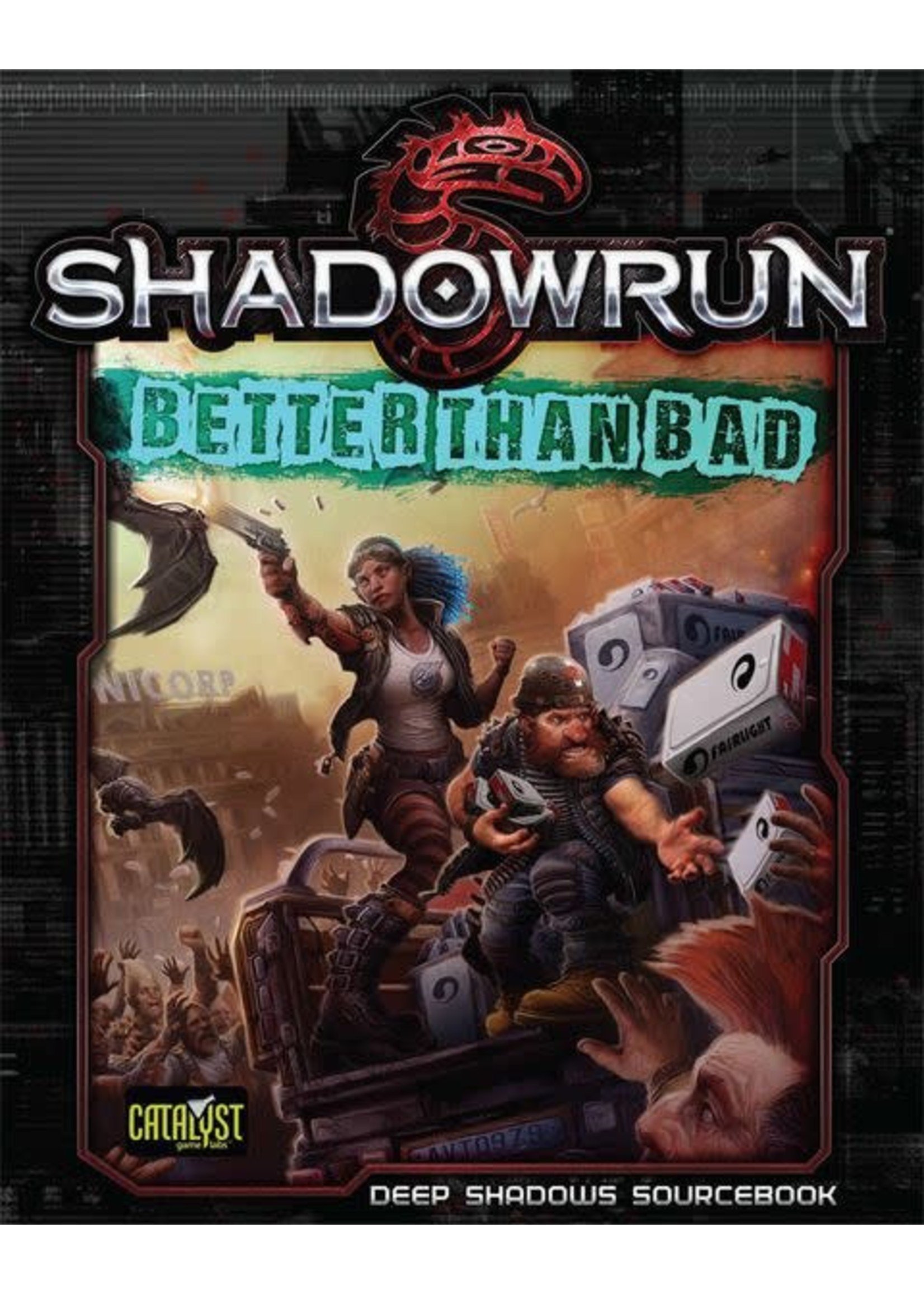 Catalyst Game Labs SALE Shadowrun 5E: Better Than Bad
