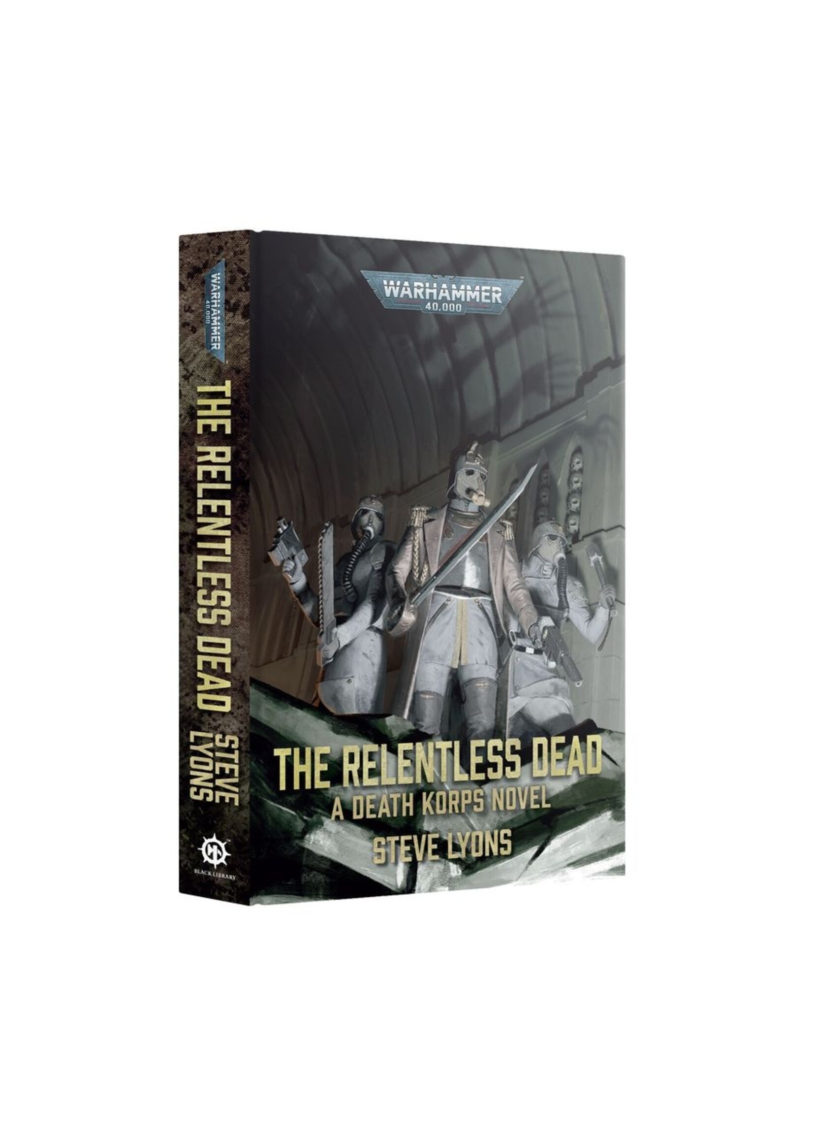 Games Workshop The Relentless Dead - A Death Korp Novel (HB)
