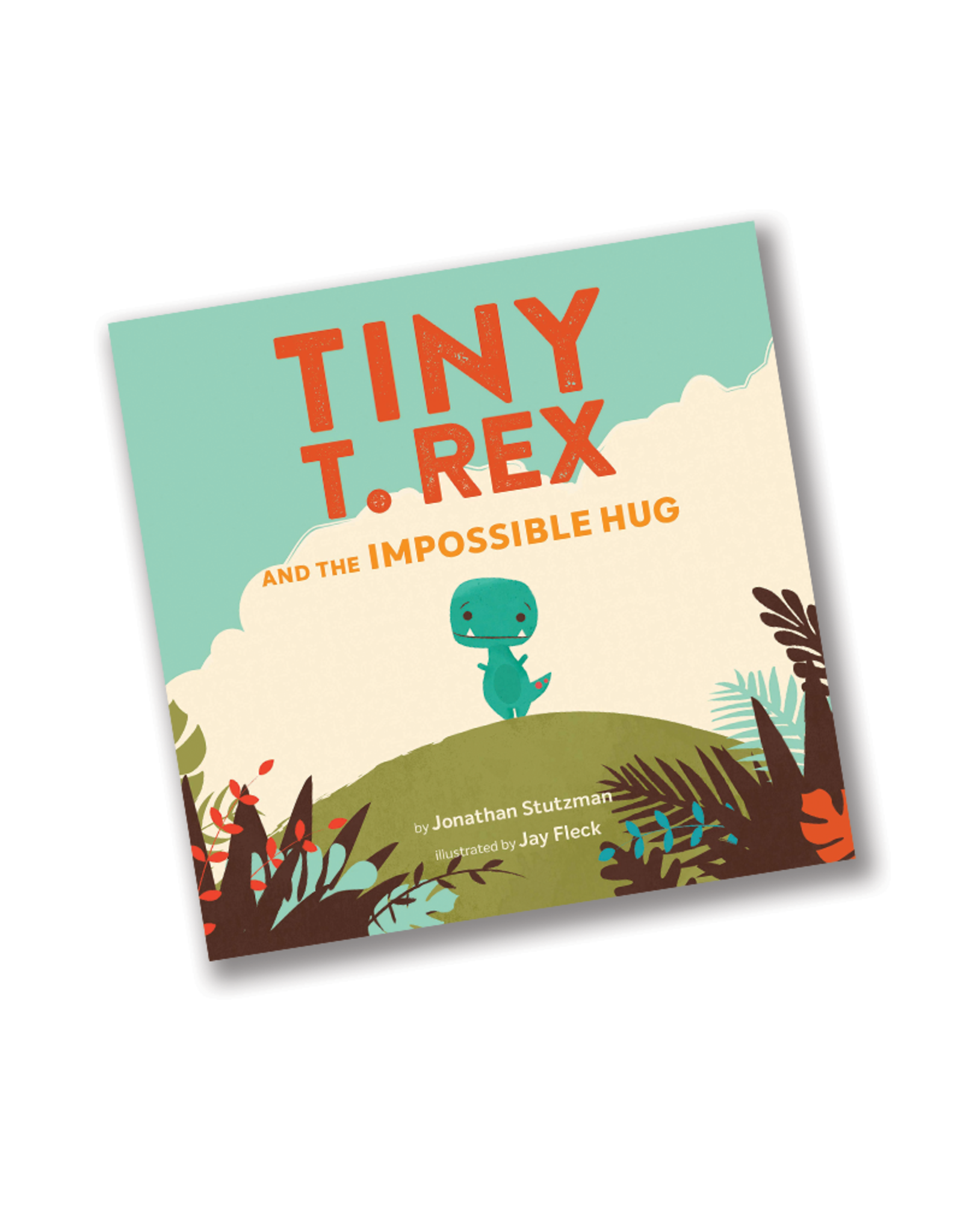 Tiny T. Rex and the Impossible Hug