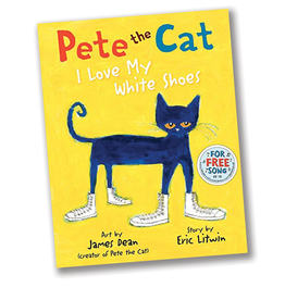 Pete the Cat:  I Love My White Shoes