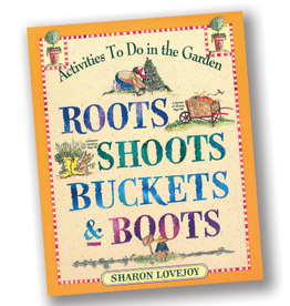 Workman Publishing Roots, Shoots, Buckets & Boots: Gardening Together with Children