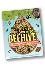 Turn This Book Into a Beehive:  19 Other Experiments and Activities That Explore the Amazing World of Bees