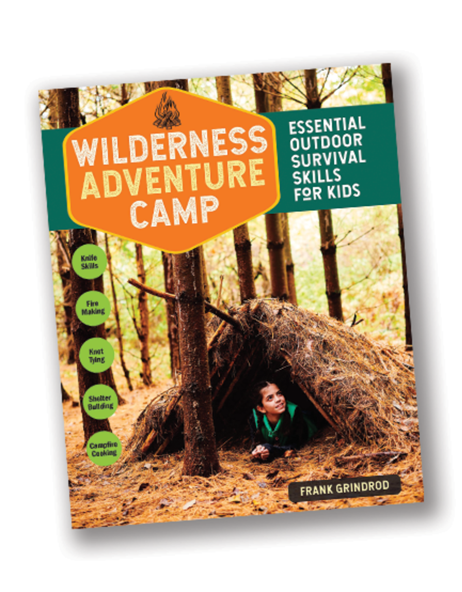 Workman Publishing Wilderness Adventure Camp: Essential Outdoor Survival Skills for Kids