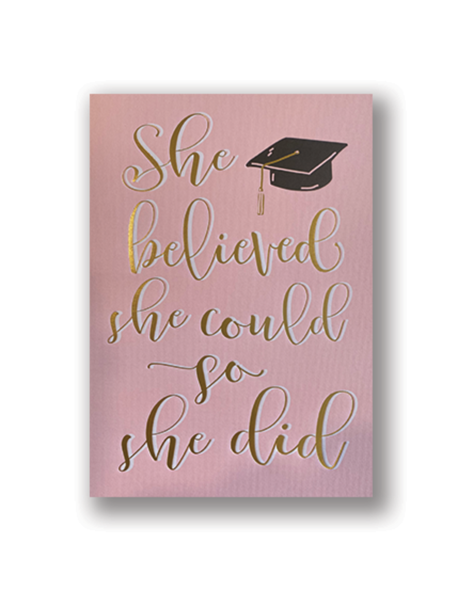 "She believed she could so she did" Graduation Card