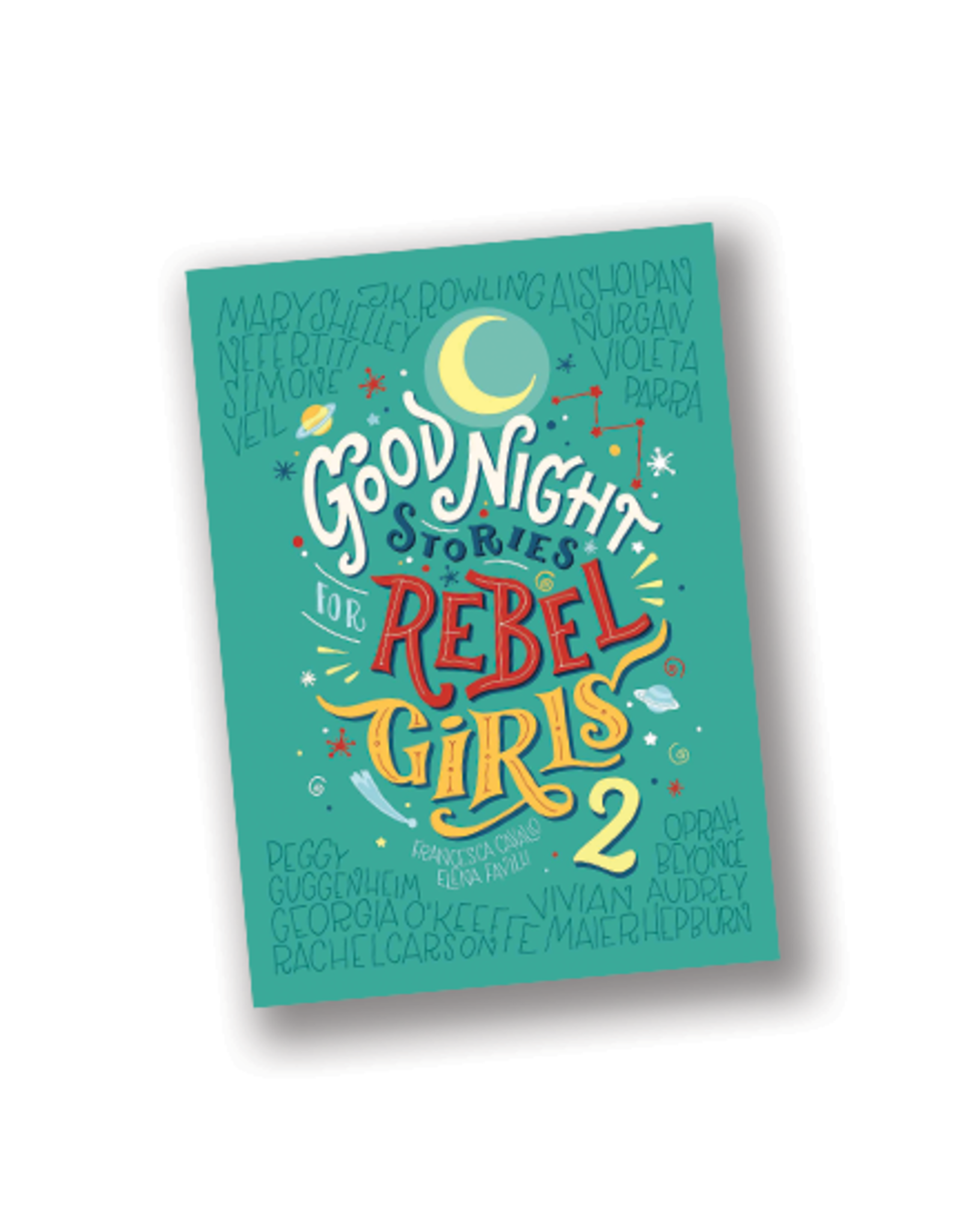 Goodnight Stories for Rebel Girls, Volume 2: 100 Tales of Extraordinary Women