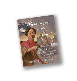 Passenger on the Pearl:  The True Story of Emily Edmonson's Flight from Slavery