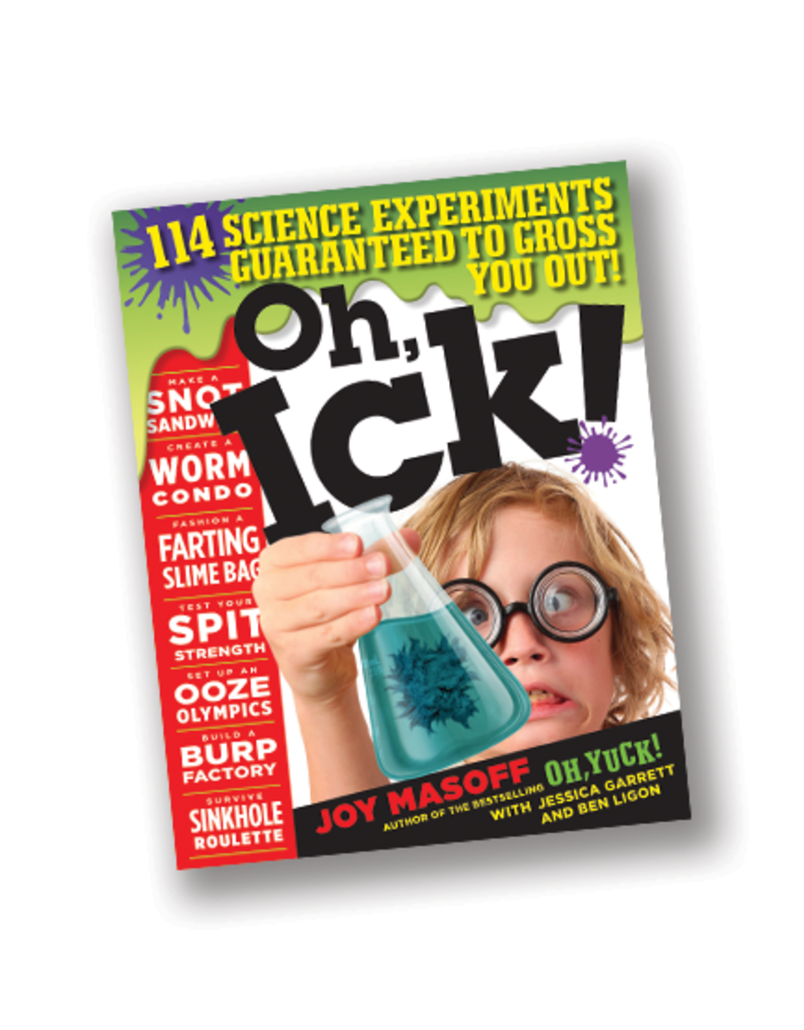 Oh, Ick!: 114 Science Experiments Guaranteed to Gross You Out