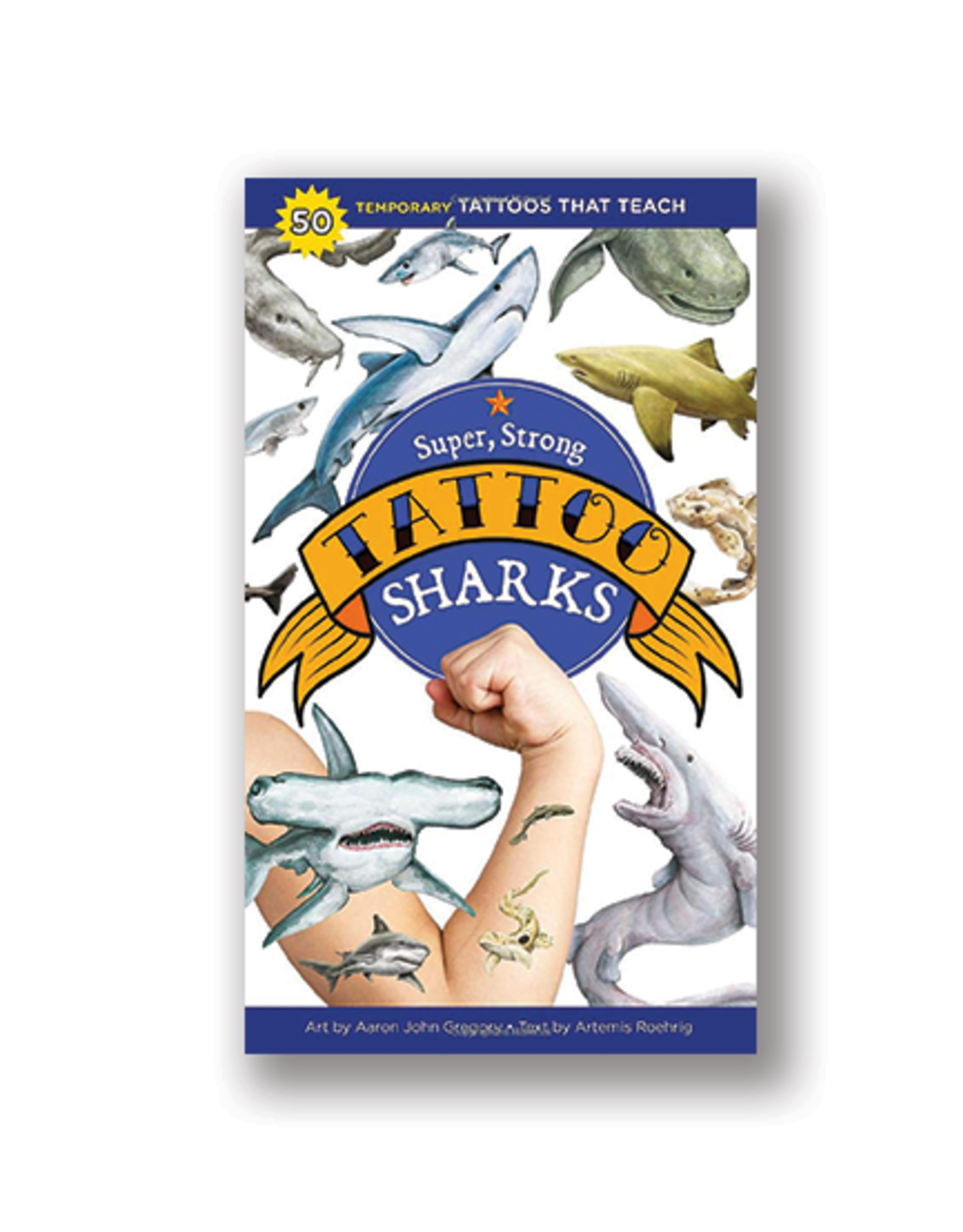 Workman Publishing Super, Strong Tattoo Sharks: 50 Temporary Tattoos That Teach