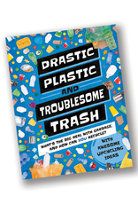 Drastic Plastic & Troublesome Trash: What’s the Big Deal with Rubbish