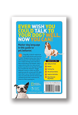 How to Speak Dog:  A Guide to Decoding Dog Language