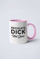 Regulate Dick Not Jane Mug