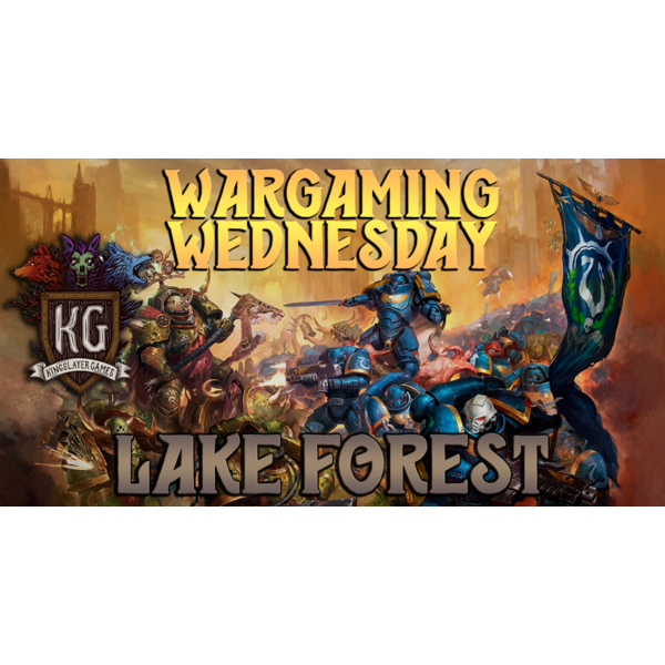 Event 11/29 Wargaming Wednesday Lake Forest 6PM