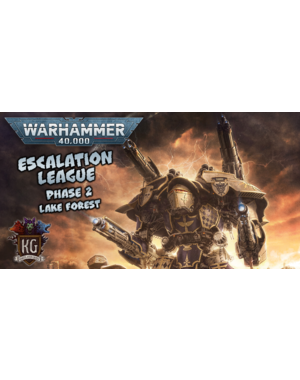 Event Escalation League Phase 2 - Warhammer 40,000 Lake Forest