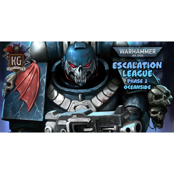 Kingslayer Games Escalation League Phase 2 - Warhammer 40,000 Oceanside