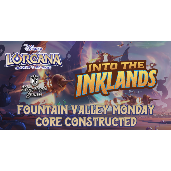 Disney Lorcana 4/29 Fountain Valley Monday Lorcana Core Constructed 630 PM
