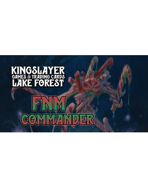 Magic: The Gathering 4/26 Lake Forest MTG FNM Commander Slay Pass 6 PM