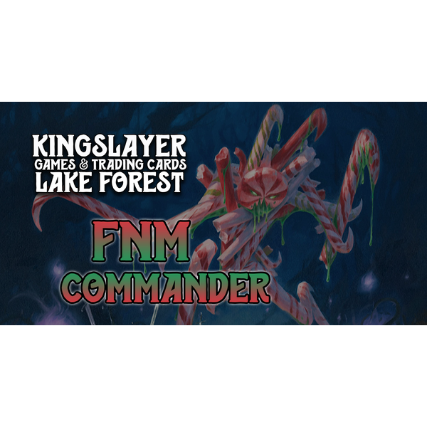 Magic: The Gathering 4/26 Lake Forest MTG FNM Commander Slay Pass 6 PM