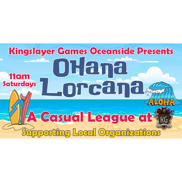 Ohana Lorcana - A Lorcana League at Kingslayer Games Oceanside - Season 1