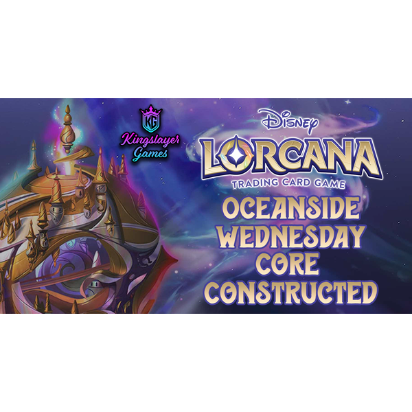 Disney Lorcana 5/8 Oceanside Wednesday Lorcana Core Constructed 6 PM