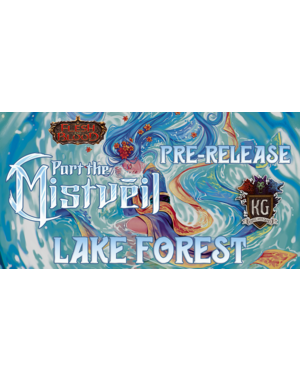 Flesh and Blood 5/24 Lake Forest Friday Part the Mistveil Prerelease 630 PM