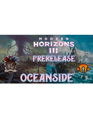 Magic: The Gathering 6/7 Oceanside Modern Horizons 3 Prerelease Friday 7 PM
