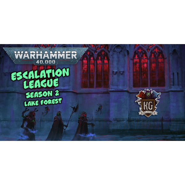 Event 2024  Escalation League Season 2 - Warhammer 40,000 Lake Forest